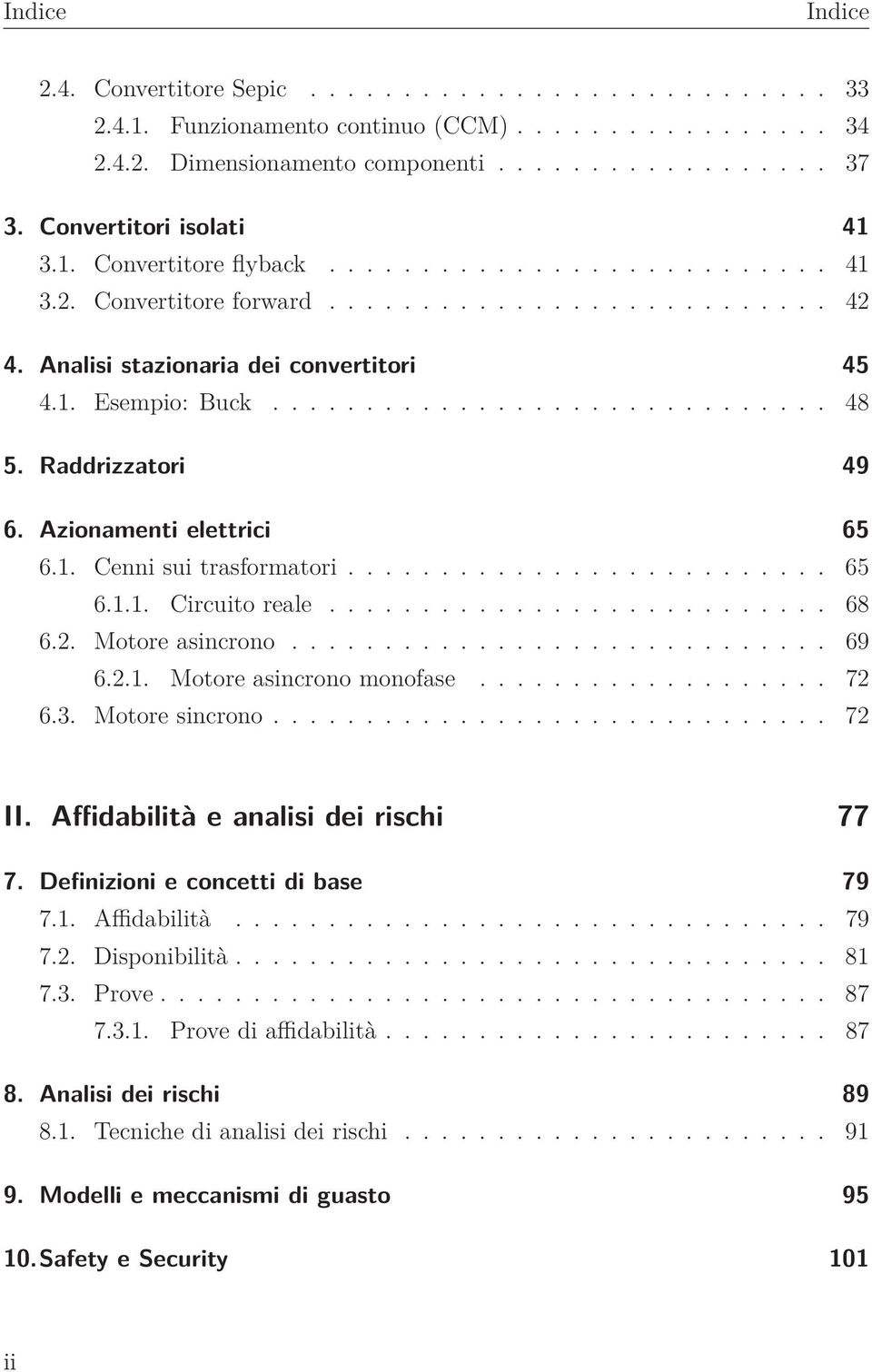 ............................. 48 5. Raddrizzatori 49 6. Azionamenti elettrici 65 6.1. Cenni sui trasformatori.......................... 65 6.1.1. Circuito reale........................... 68 6.2.