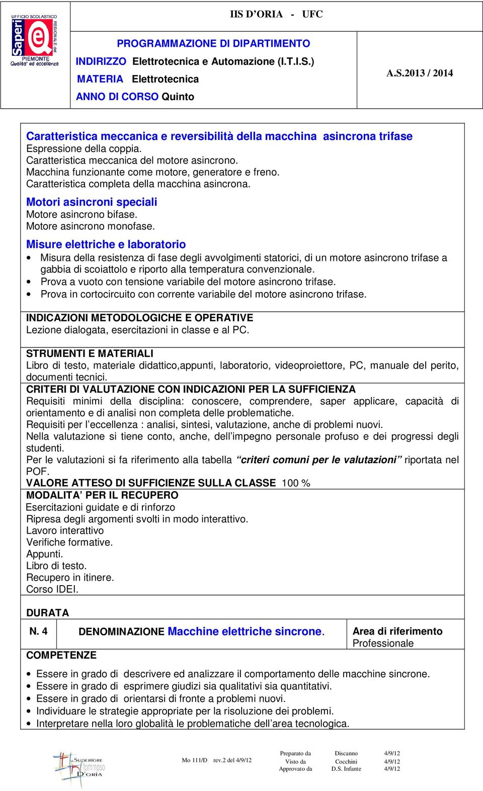 Misure elettriche e laboratorio Misura della resistenza di fase degli avvolgimenti statorici, di un motore asincrono trifase a gabbia di scoiattolo e riporto alla temperatura convenzionale.