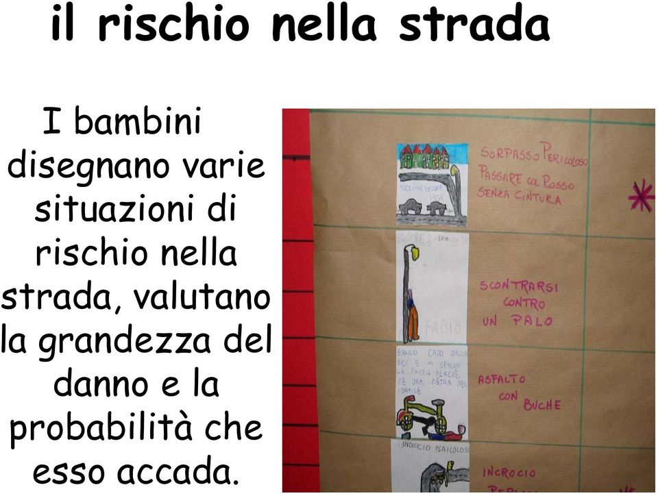 nella strada, valutano la grandezza