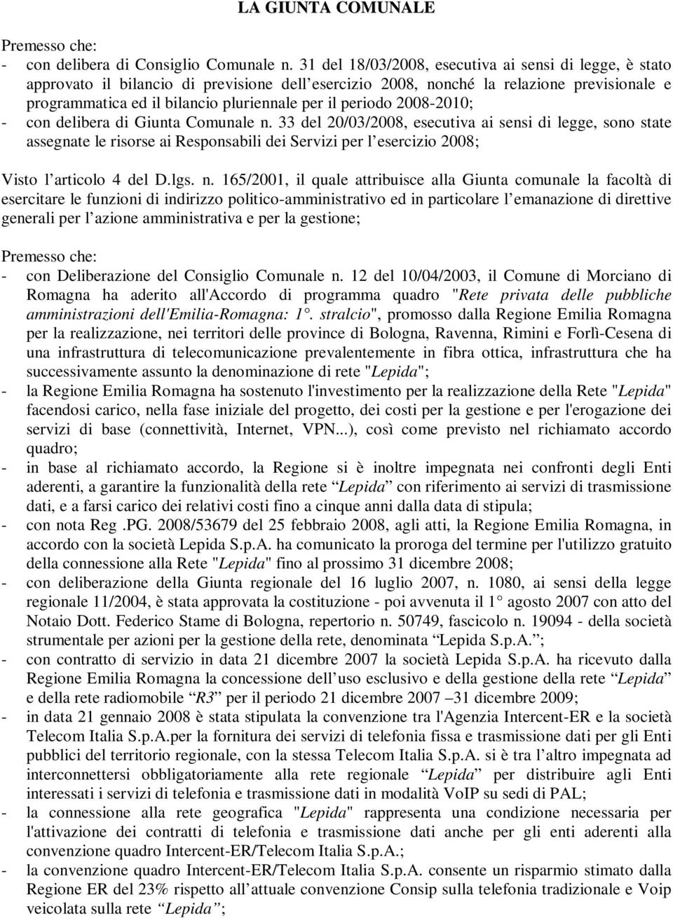 periodo 2008-2010; - con delibera di Giunta Comunale n.