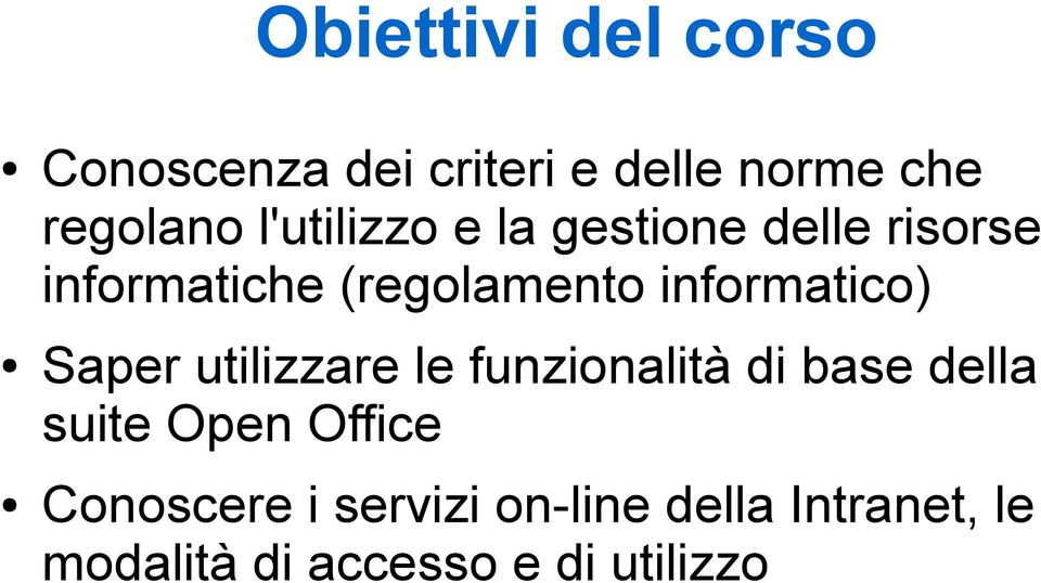 informatico) Saper utilizzare le funzionalità di base della suite Open