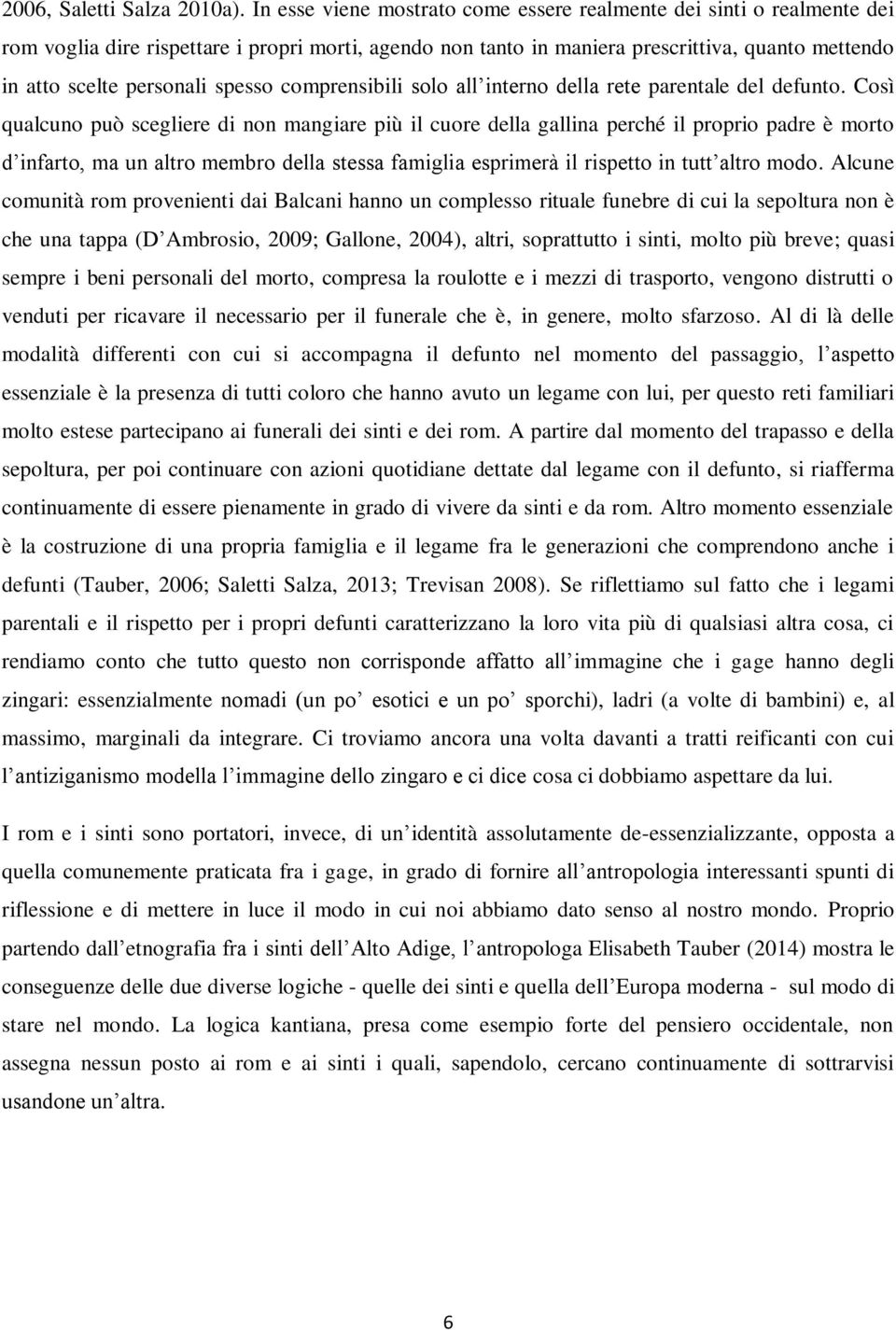 spesso comprensibili solo all interno della rete parentale del defunto.