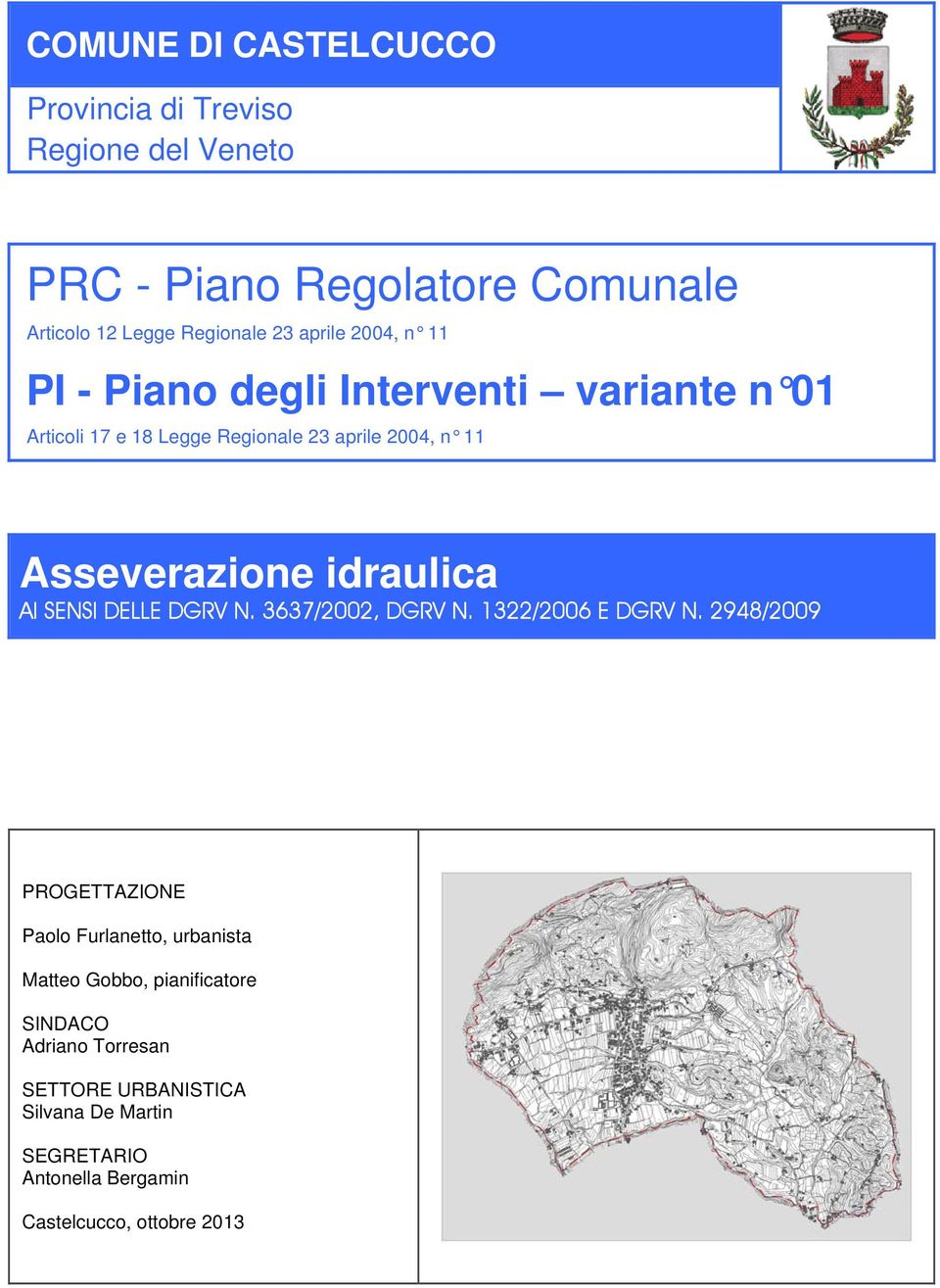 idraulica AI SENSI DELLE DGRV N. 3637/2002, DGRV N. 1322/2006 E DGRV N.