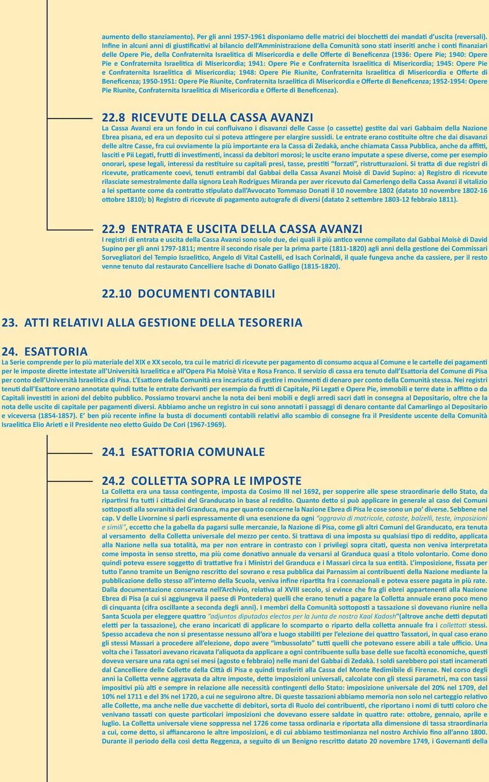 Offerte di Beneficenza (1936: Opere Pie; 1940: Opere Pie e Confraternita Israeli ca di Misericordia; 1941: Opere Pie e Confraternita Israeli ca di Misericordia; 1945: Opere Pie e Confraternita