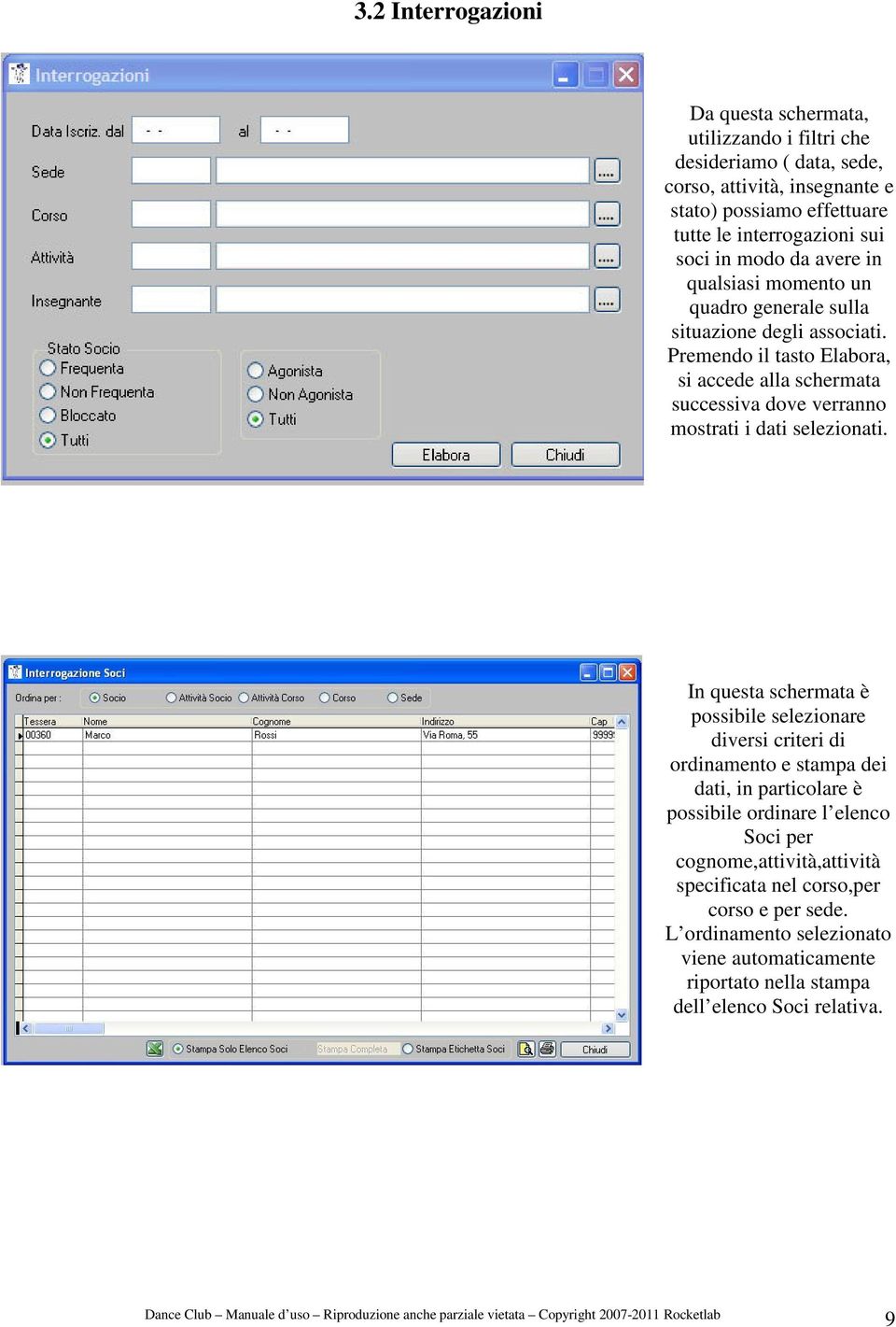 Premendo il tasto Elabora, si accede alla schermata successiva dove verranno mostrati i dati selezionati.