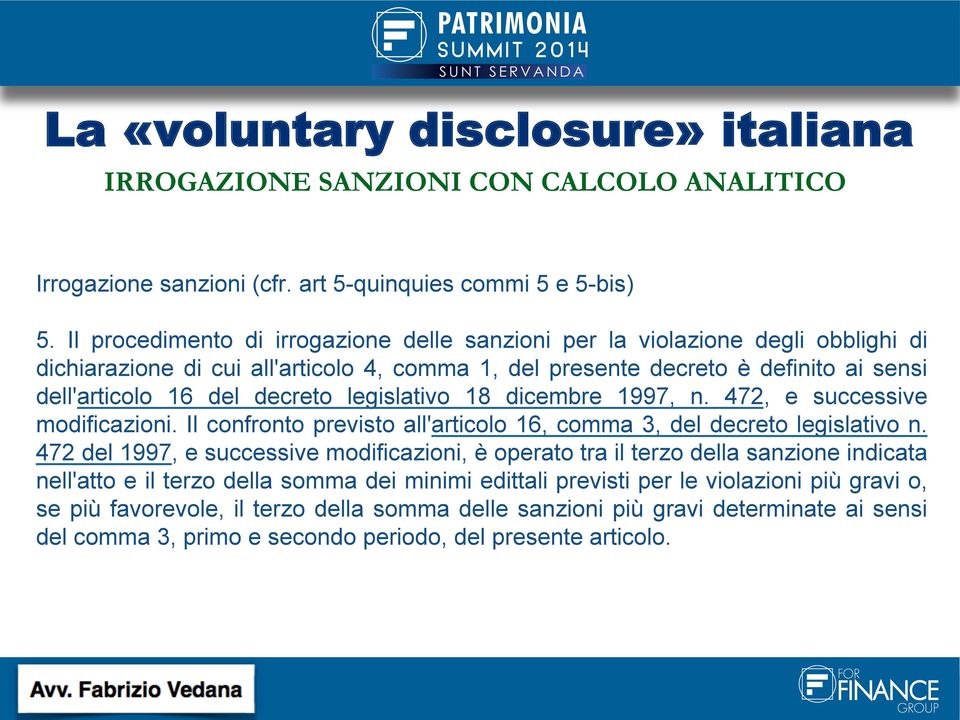 decreto legislativo 18 dicembre 1997, n. 472, e successive modificazioni. Il confronto previsto all'articolo 16, comma 3, del decreto legislativo n.