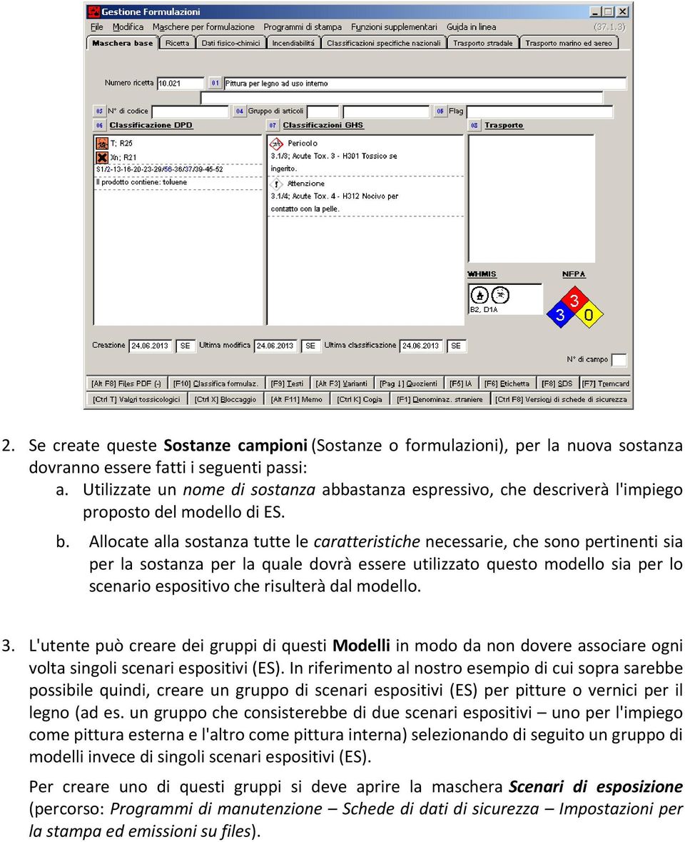 Allocate alla sostanza tutte le caratteristiche necessarie, che sono pertinenti sia per la sostanza per la quale dovrà essere utilizzato questo modello sia per lo scenario espositivo che risulterà