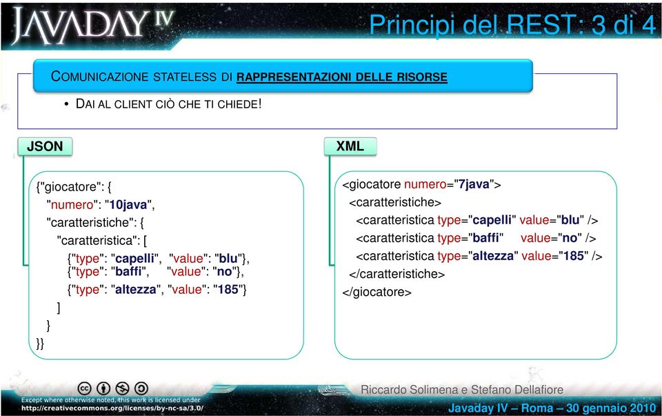 {"type": "baffi", "value": "no"}, {"type": "altezza", "value": "185"} <giocatore numero="7java"> <caratteristiche> <caratteristica