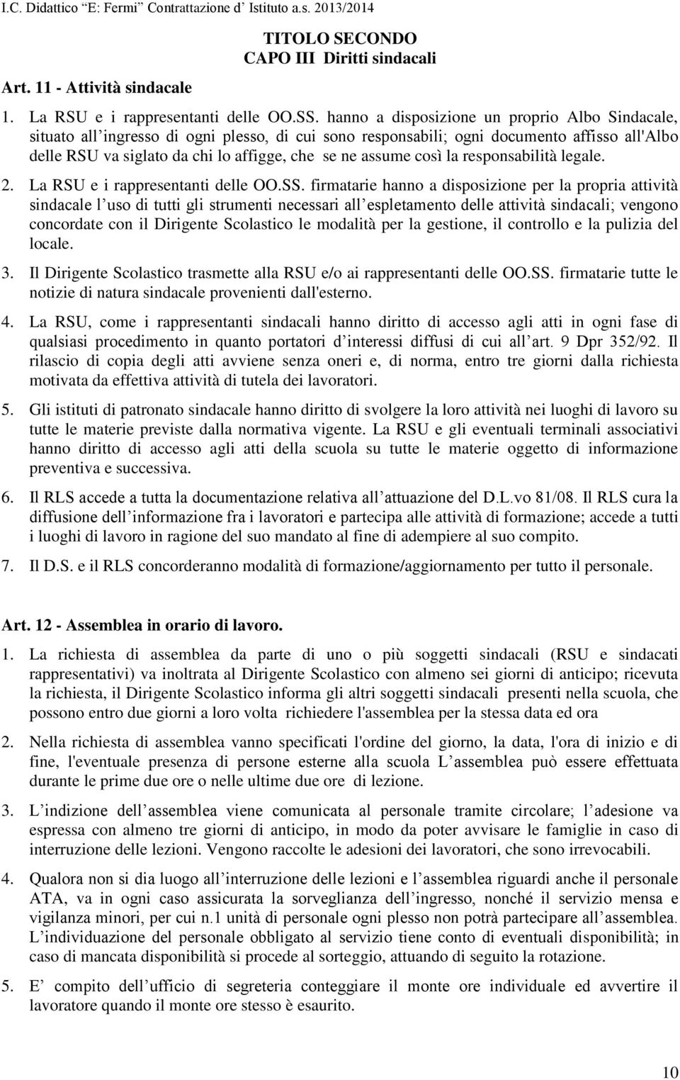 così la responsabilità legale. 2. La RSU e i rappresentanti delle OO.SS.