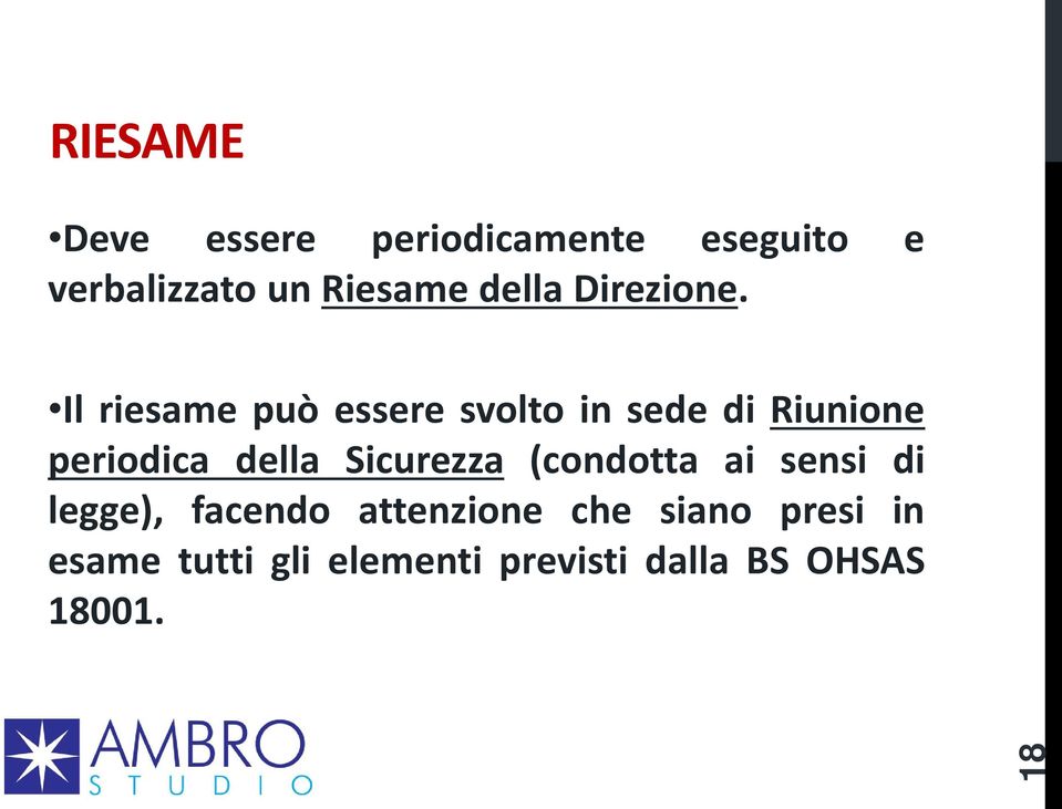 Il riesame può essere svolto in sede di Riunione periodica della