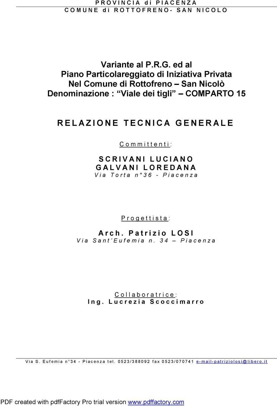 COMPARTO 15 RELAZIONE TECNICA GENERALE Committenti: SCRIVANI LUCIANO GALVANI LOREDANA Via Torta n 36 - Piacenza Progettista: