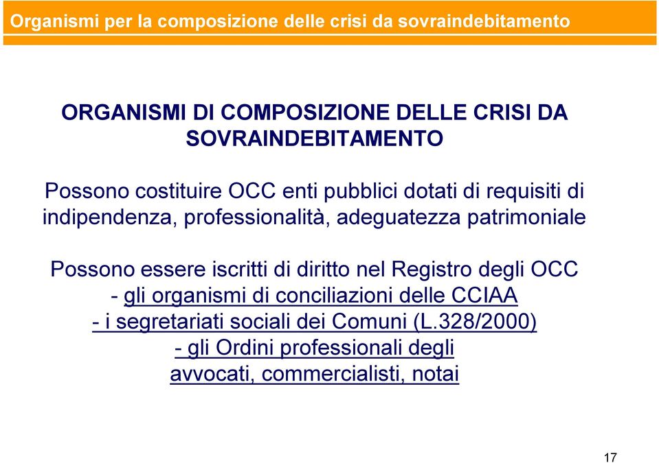 adeguatezza patrimoniale Possono essere iscritti di diritto nel Registro degli OCC - gli organismi di