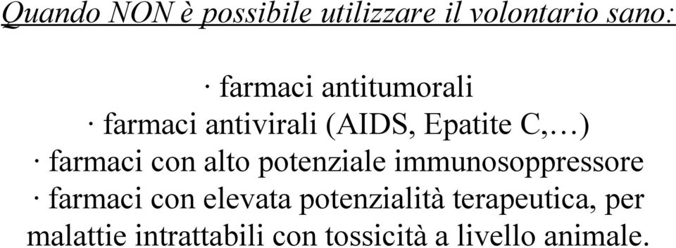 alto potenziale immunosoppressore farmaci con elevata