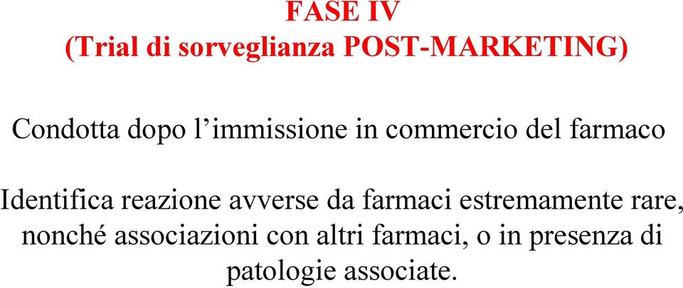 reazione avverse da farmaci estremamente rare, nonché