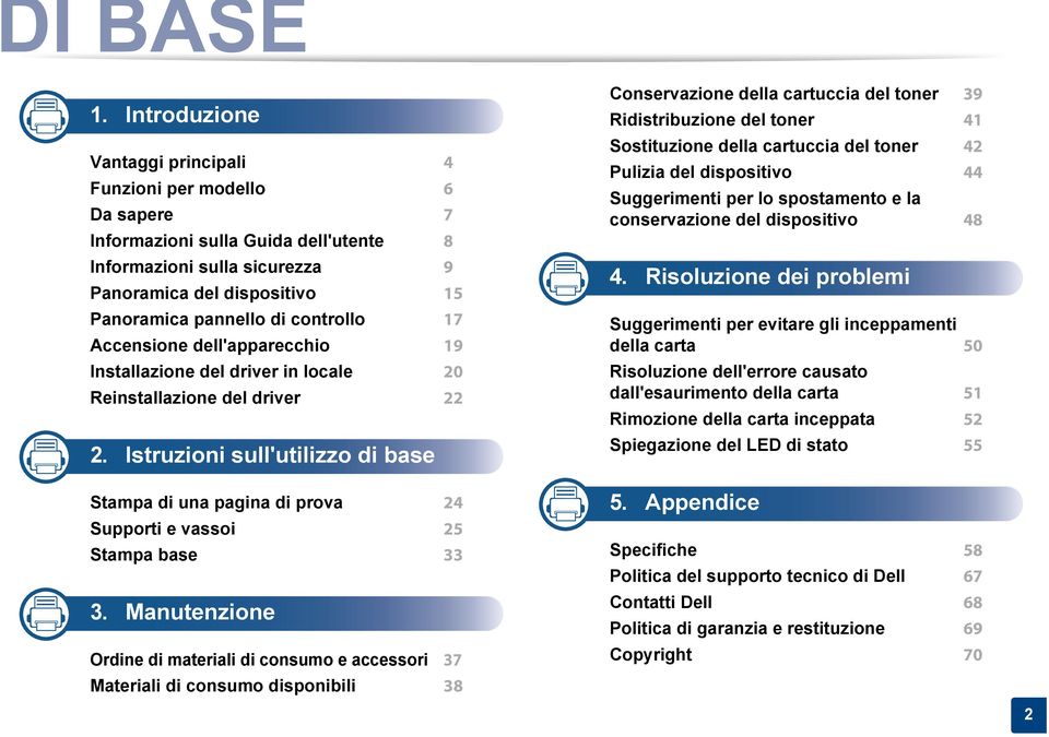 controllo 17 Accensione dell'apparecchio 19 Installazione del driver in locale 20 Reinstallazione del driver 22 2.