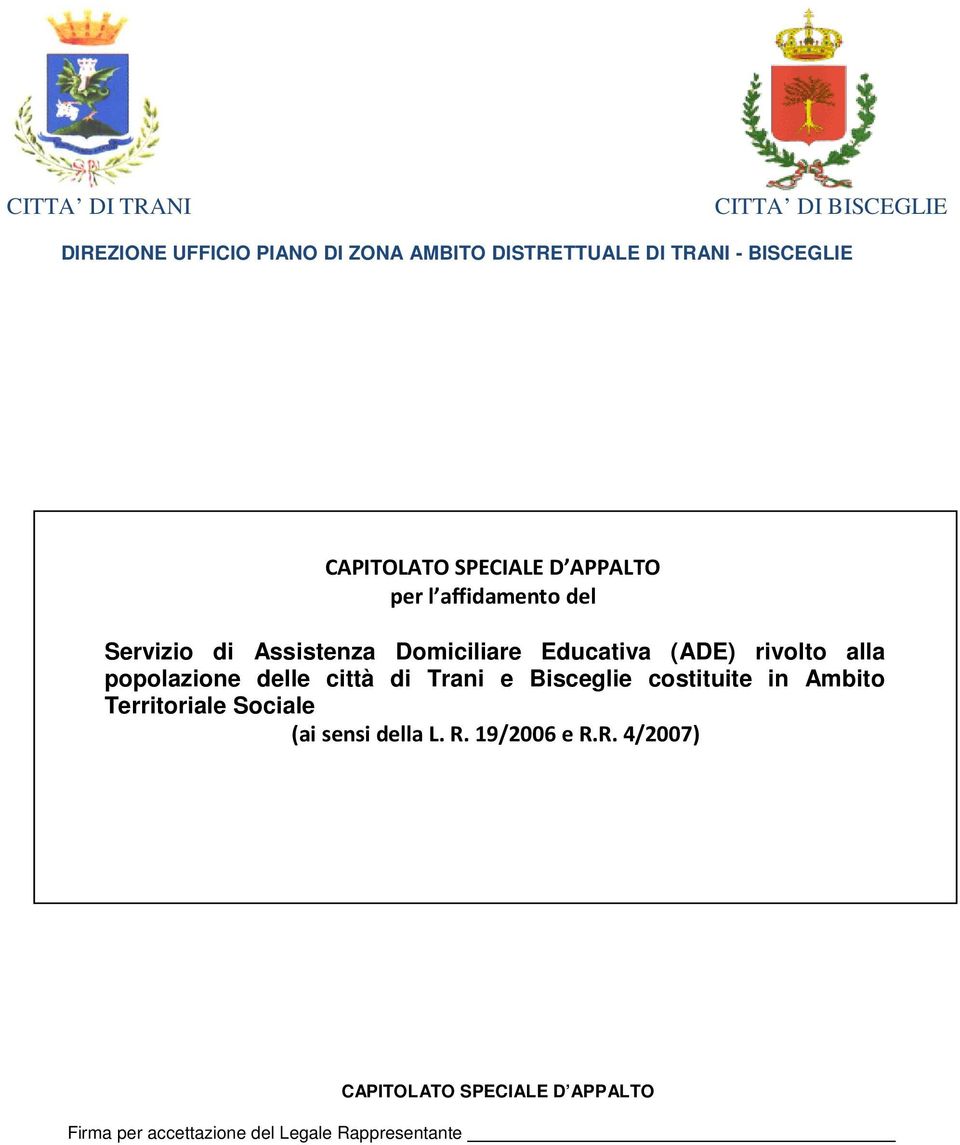 rivolto alla popolazione delle città di Trani e Bisceglie costituite in Ambito Territoriale Sociale (ai