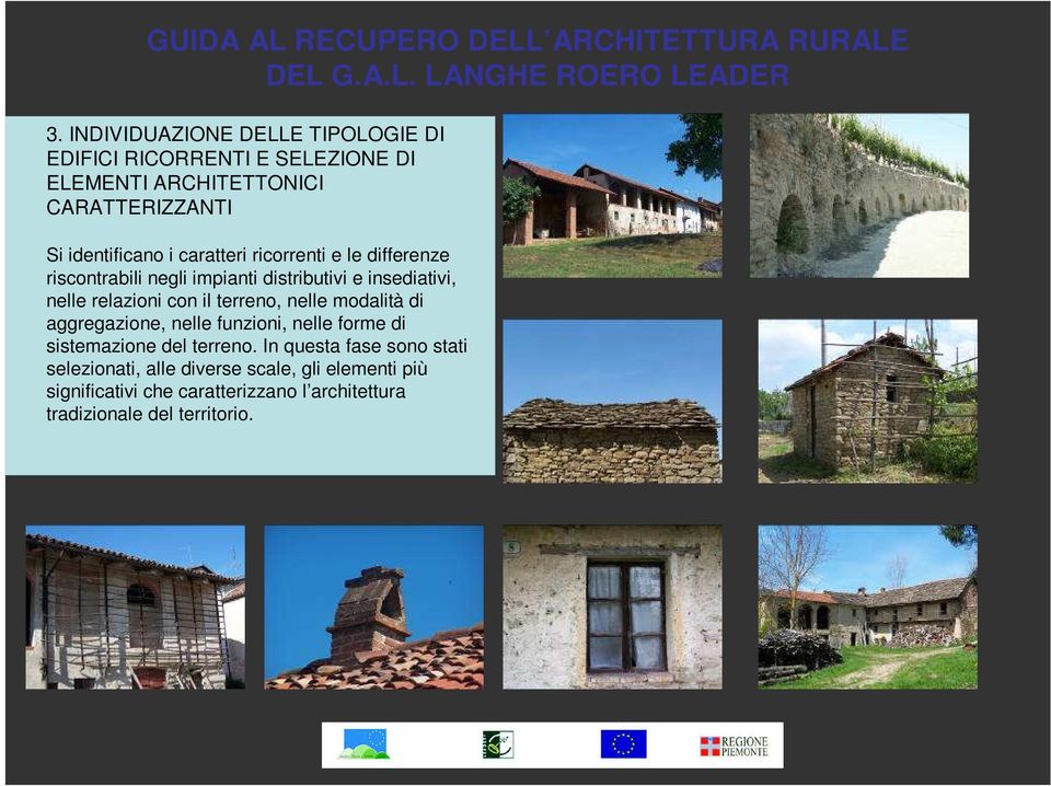 relazioni con il terreno, nelle modalità di aggregazione, nelle funzioni, nelle forme di sistemazione del terreno.