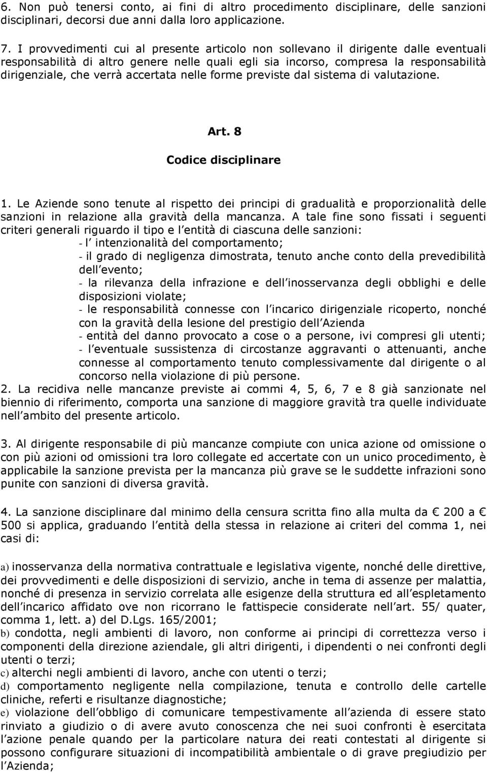 accertata nelle forme previste dal sistema di valutazione. Art. 8 Codice disciplinare 1.