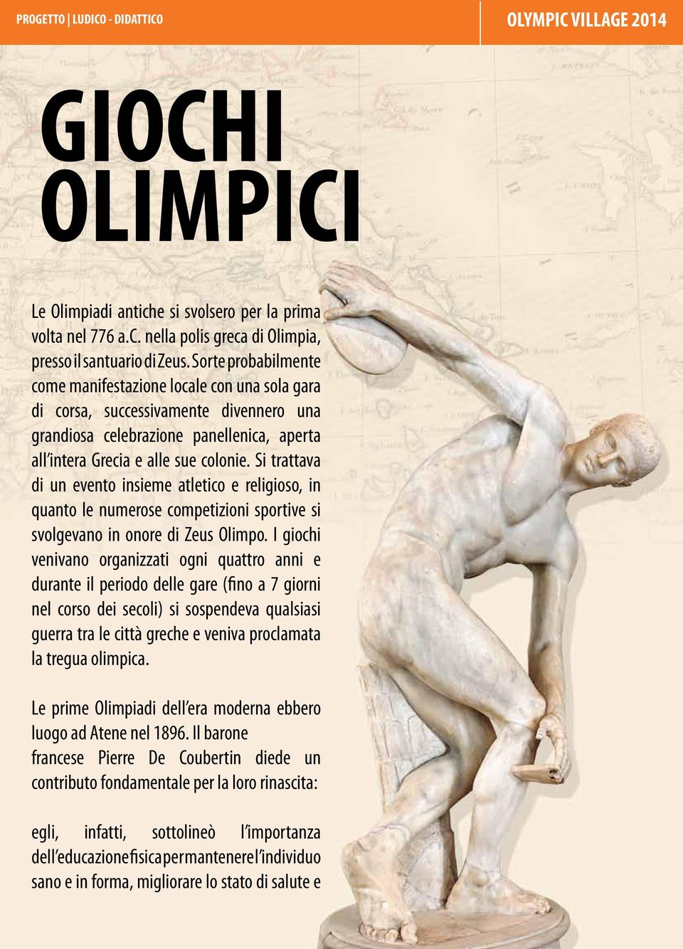 Si trattava di un evento insieme atletico e religioso, in quanto le numerose competizioni sportive si svolgevano in onore di Zeus Olimpo.