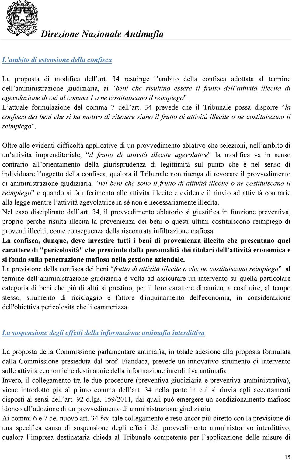 costituiscano il reimpiego. L attuale formulazione del comma 7 dell art.