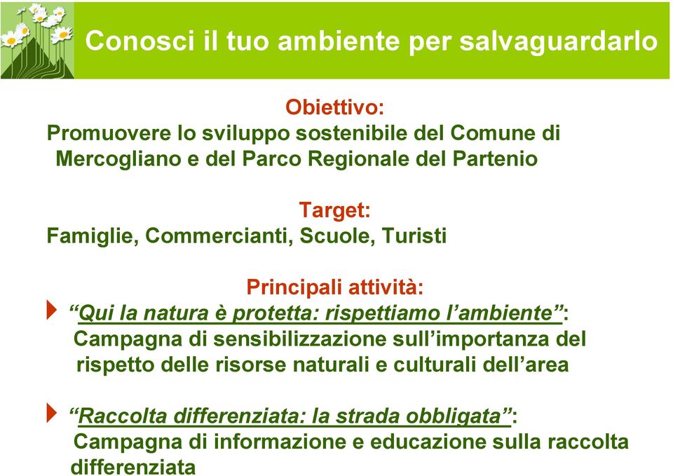 ambiente : Campagna di sensibilizzazione sull importanza del rispetto delle risorse naturali e culturali dell