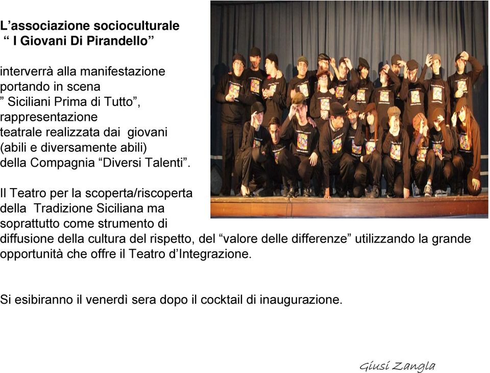 Il Teatro per la scoperta/riscoperta della Tradizione Siciliana ma soprattutto come strumento di diffusione della cultura del