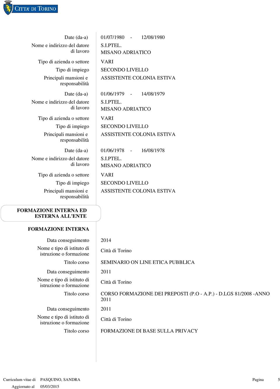 MISANO ADRIATICO SECONDO LIVELLO ASSISTENTE COLONIA ESTIVA FORMAZIONE INTERNA ED ESTERNA ALL'ENTE FORMAZIONE INTERNA