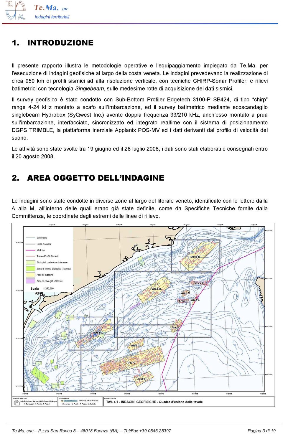 medesime rotte di acquisizione dei dati sismici.