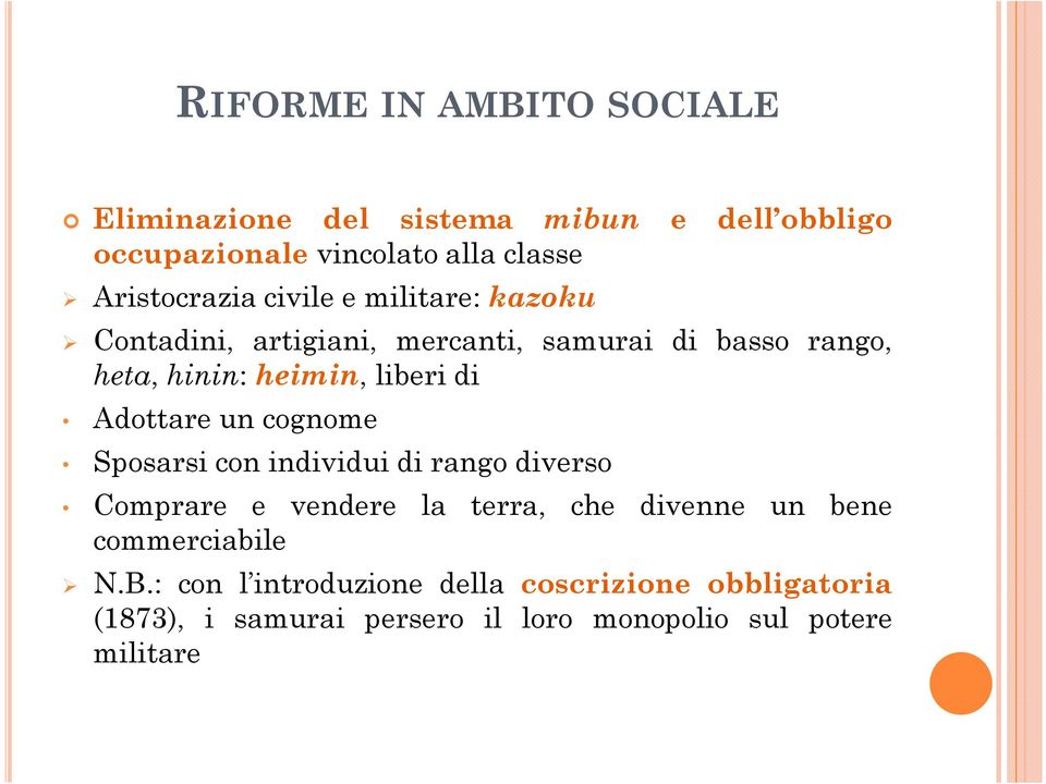 liberi di Adottare un cognome Sposarsi con individui di rango diverso Comprare e vendere la terra, che divenne un bene