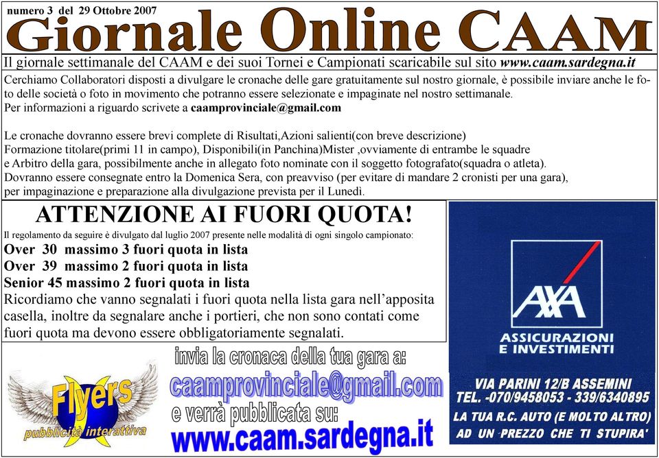 selezionate e impaginate nel nostro settimanale. Per informazioni a riguardo scrivete a caamprovinciale@gmail.