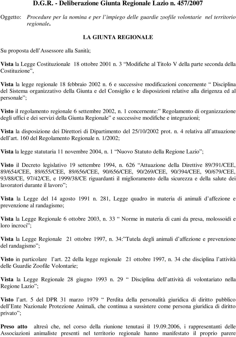 3 Modifiche al Titolo V della parte seconda della Costituzione, Vista la legge regionale 18 febbraio 2002 n.