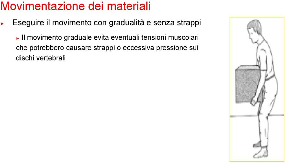 evita eventuali tensioni muscolari che potrebbero