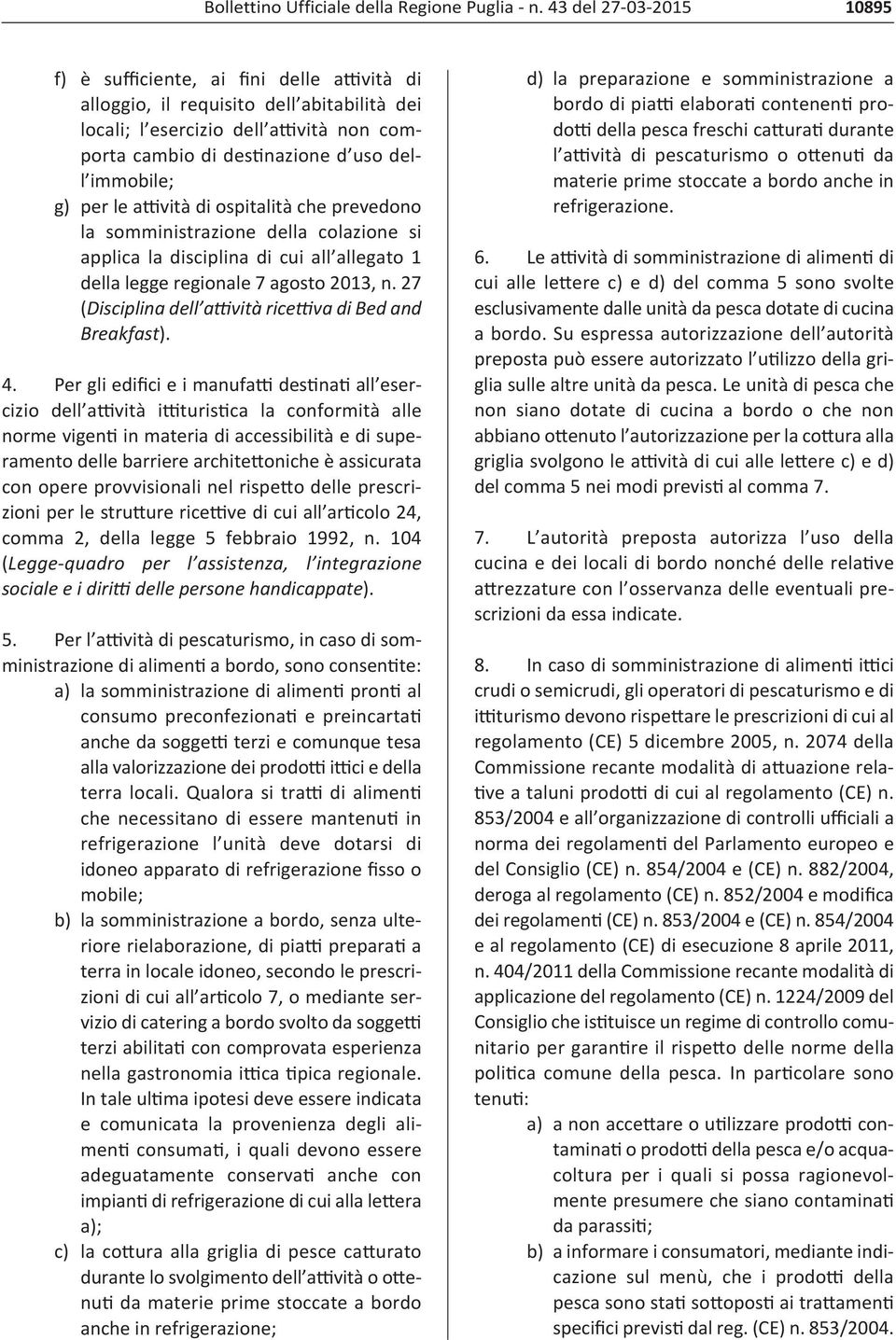 27 (Disciplina dell attività ricettiva di Bed and Breakfast). 4.