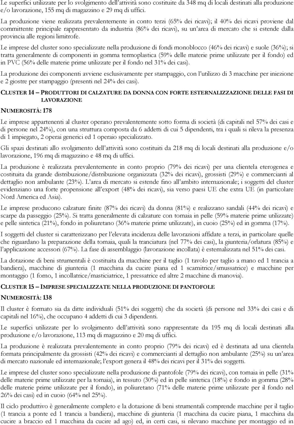 mercato che si estende dalla provincia alle regioni limitrofe.