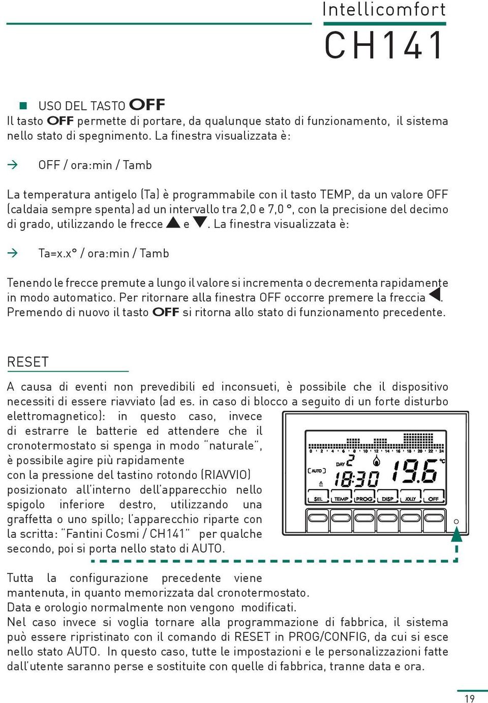 precisione del decimo di grado, utilizzando le frecce e. La finestra visualizzata è: Ta=x.