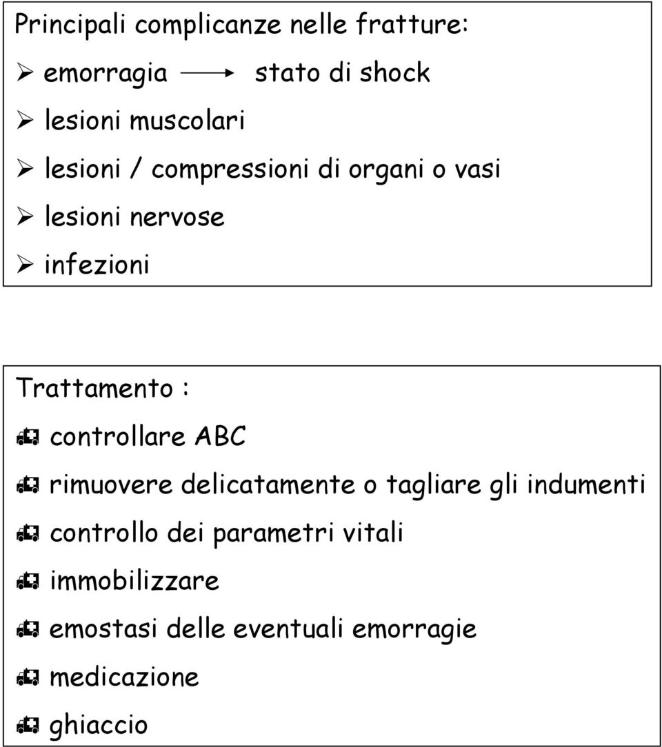 controllare ABC rimuovere delicatamente o tagliare gli indumenti controllo dei