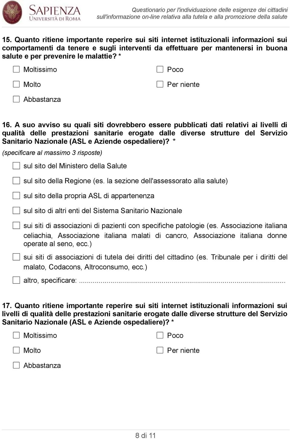 * Moltissimo Molto Poco Per niente Abbastanza 16.