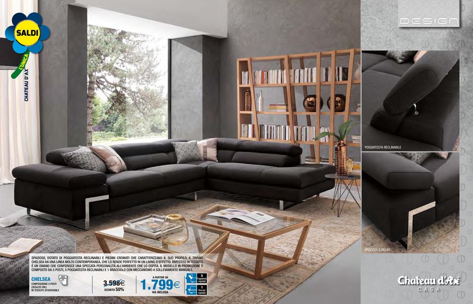Rivestito in TESSUTO è un divano che conferisce una spiccata personalità all ambiente che lo ospita.