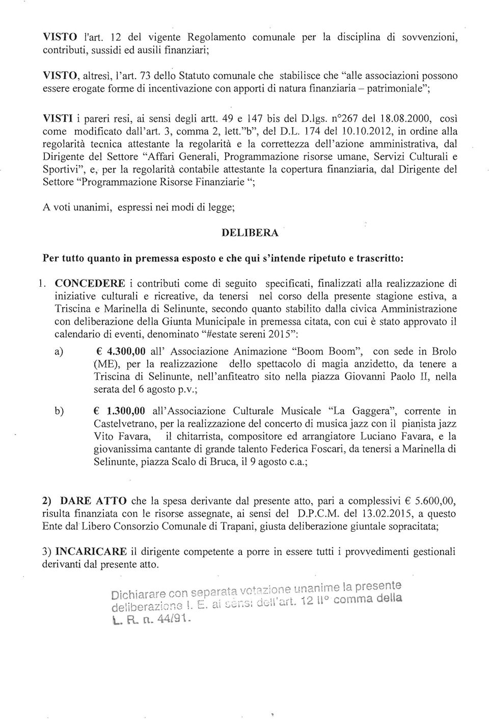 artt. 49 e 147 bis del D.lgs. n0267 del 18.08.2000, così come modificato dall'art. 3, comma 2, lett."b", del D.L. 174 del 10.l0.