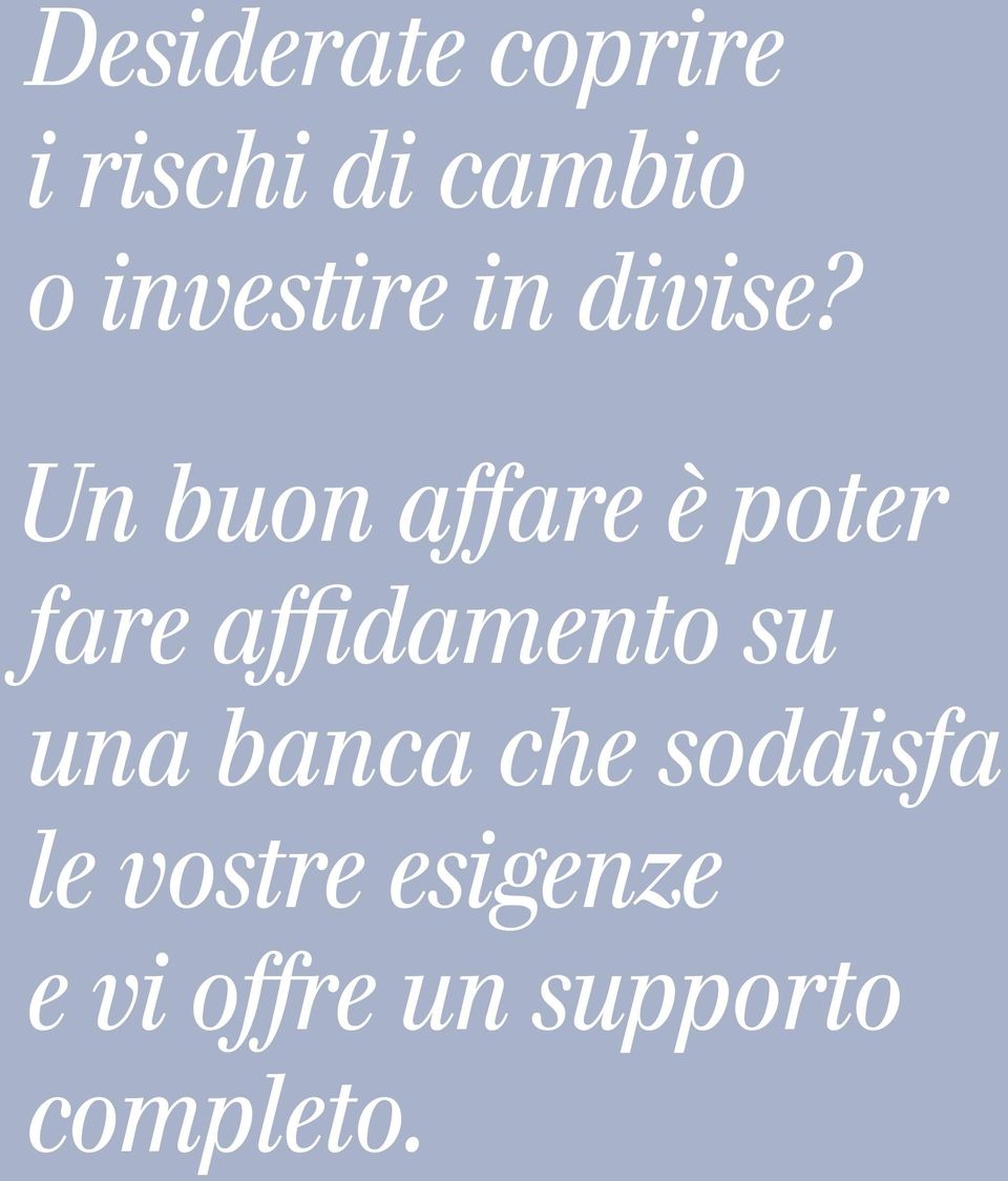 Un buon affare è poter fare affidamento su