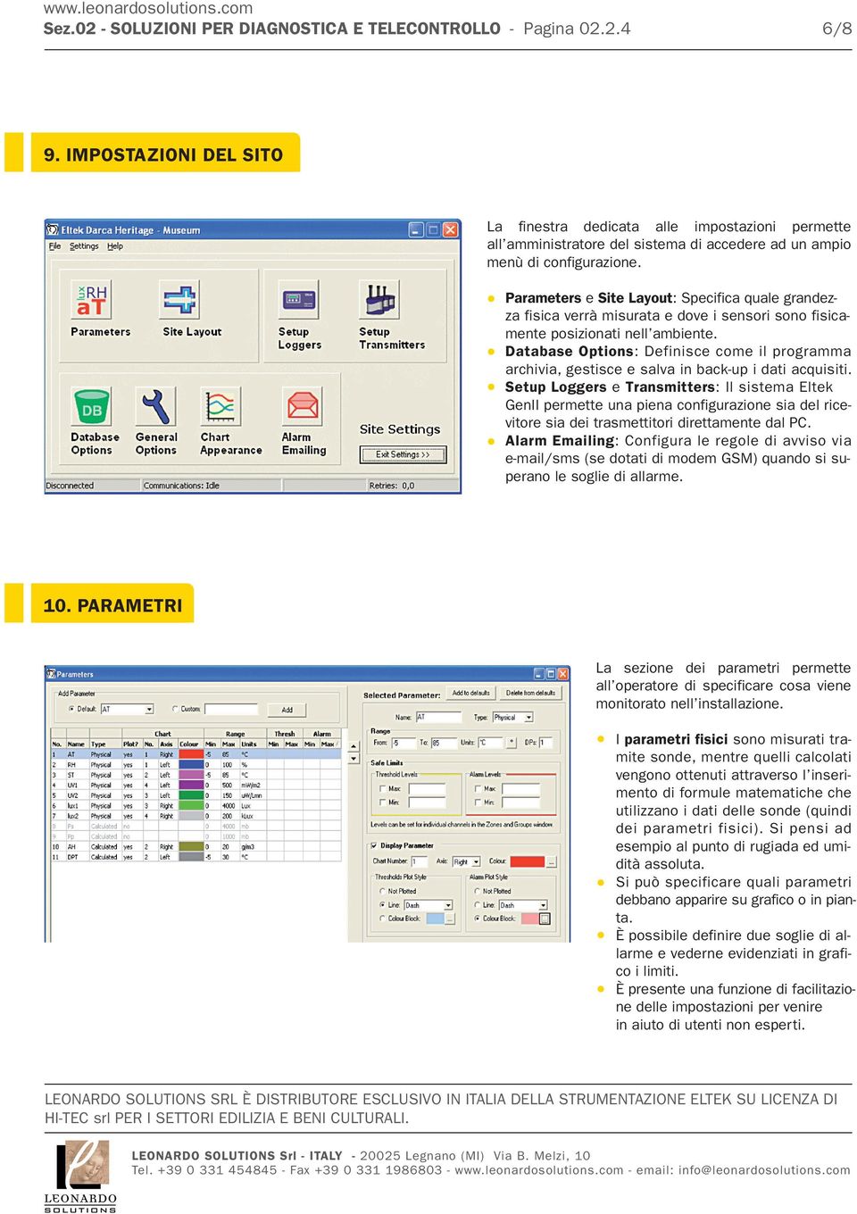 Parameters e Site Layout: Specifica quale grandezza fisica verrà misurata e dove i sensori sono fisicamente posizionati nell ambiente.