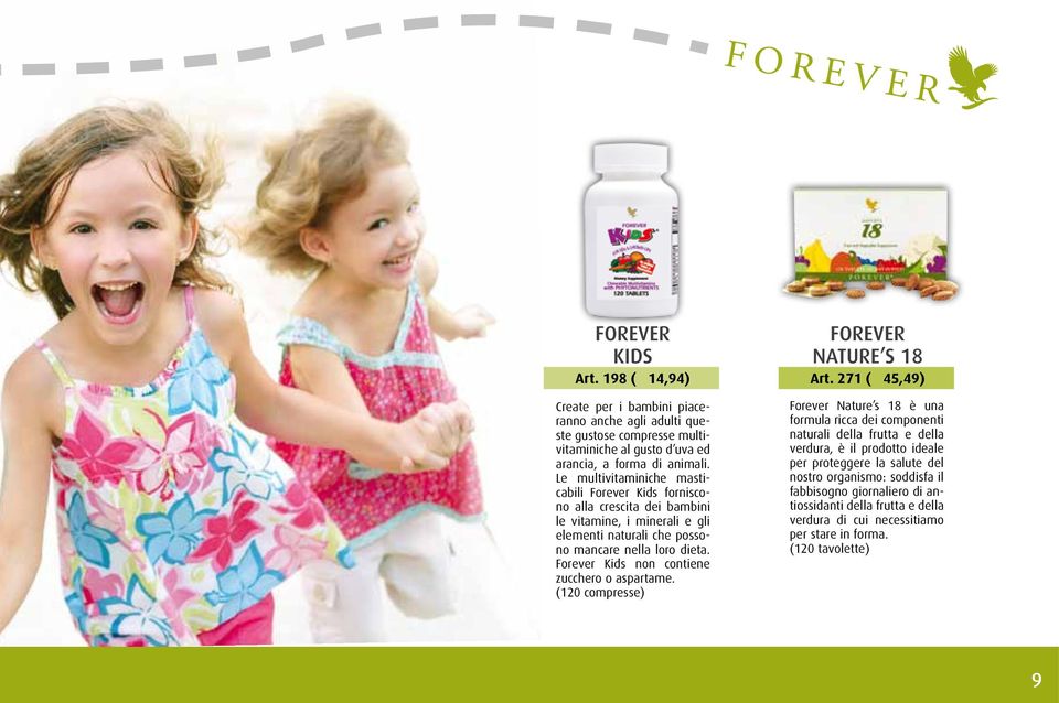 Forever Kids non contiene zucchero o aspartame. (120 compresse) FOREVER NATURE S 18 Art.