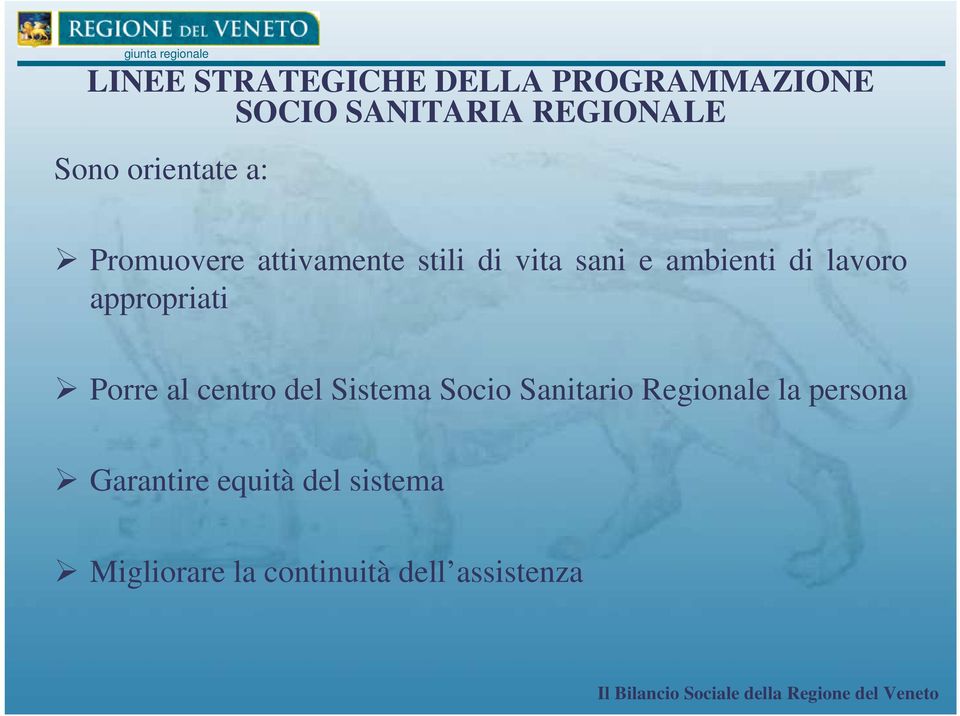 lavoro appropriati Porre al centro del Sistema Socio Sanitario Regionale