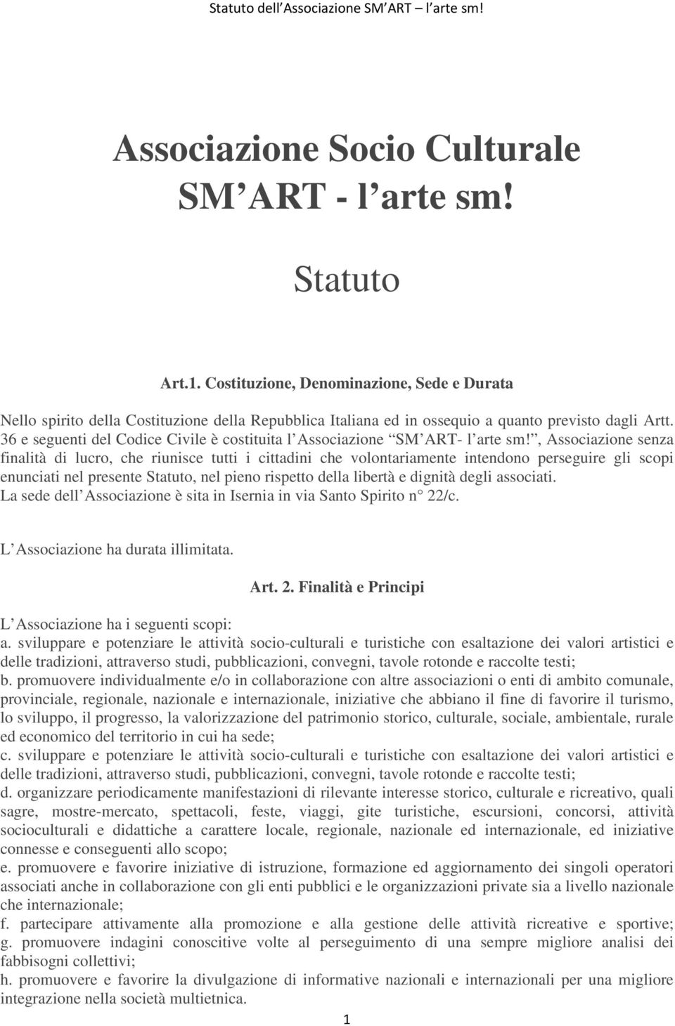 36 e seguenti del Codice Civile è costituita l Associazione SM ART- l arte sm!