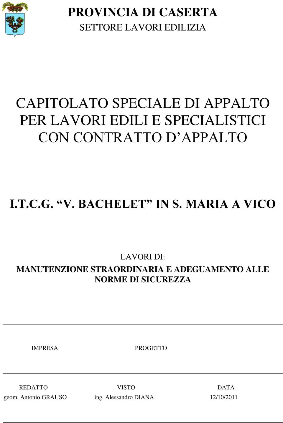 MARIA A VICO LAVORI DI: MANUTENZIONE STRAORDINARIA E ADEGUAMENTO ALLE NORME DI