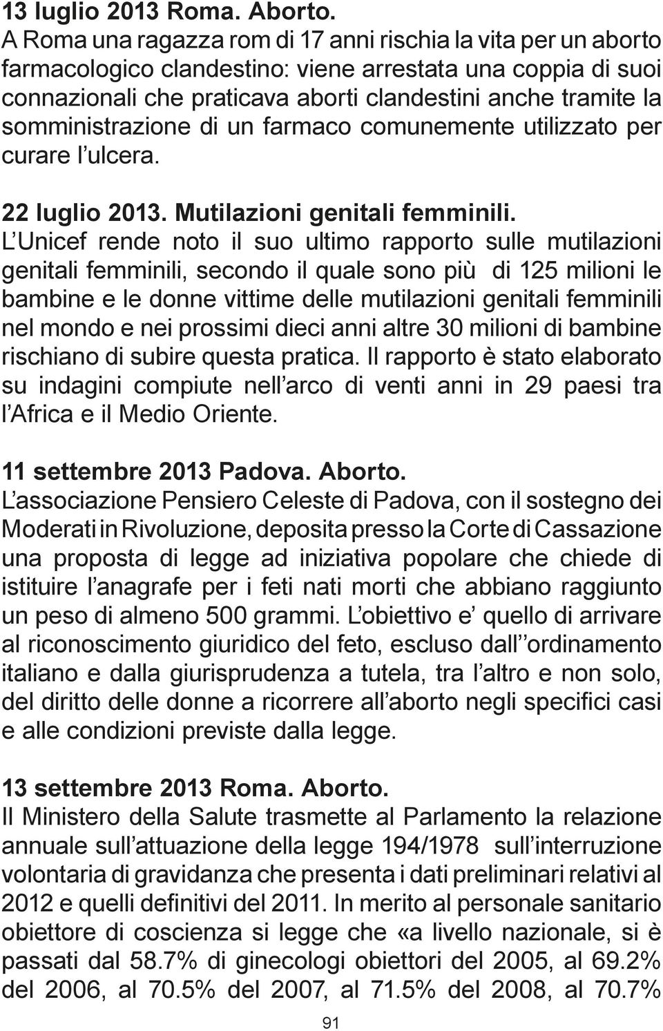 somministrazione di un farmaco comunemente utilizzato per curare l ulcera. 22 luglio 2013. Mutilazioni genitali femminili.