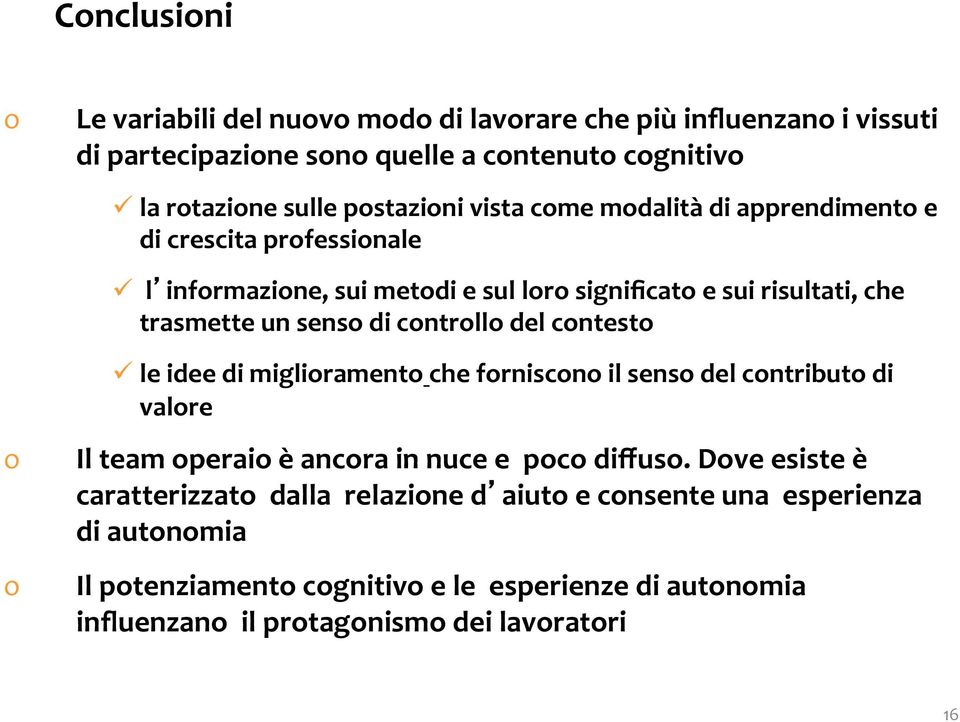 cntrll del cntest ü le idee di miglirament che frniscn il sens del cntribut di valre Il team perai è ancra in nuce e pc diffus.