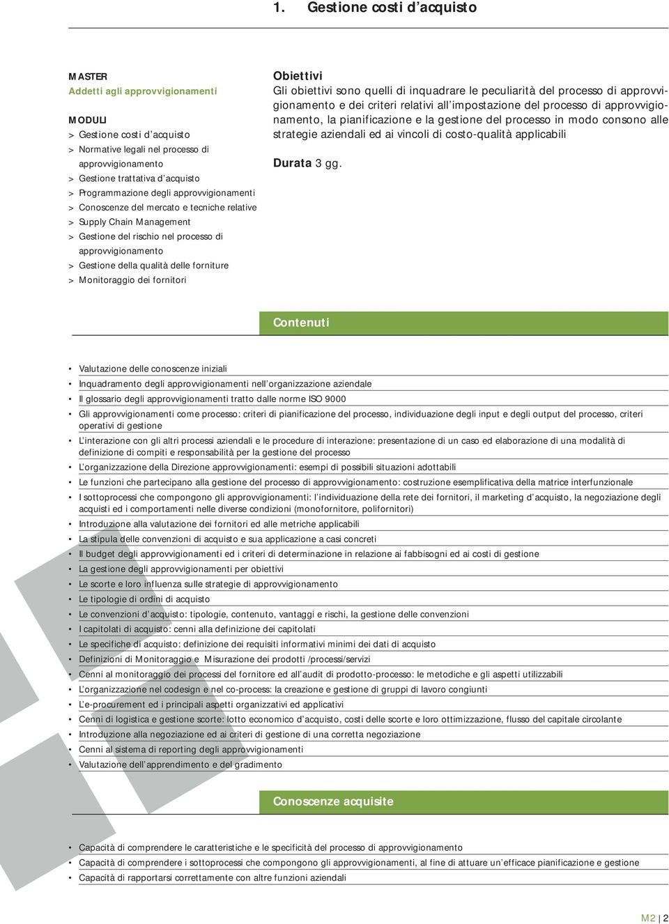 Inquadramento degli approvvigionamenti nell organizzazione aziendale Il glossario degli approvvigionamenti tratto dalle norme ISO 9000 Gli approvvigionamenti come processo: criteri di pianificazione