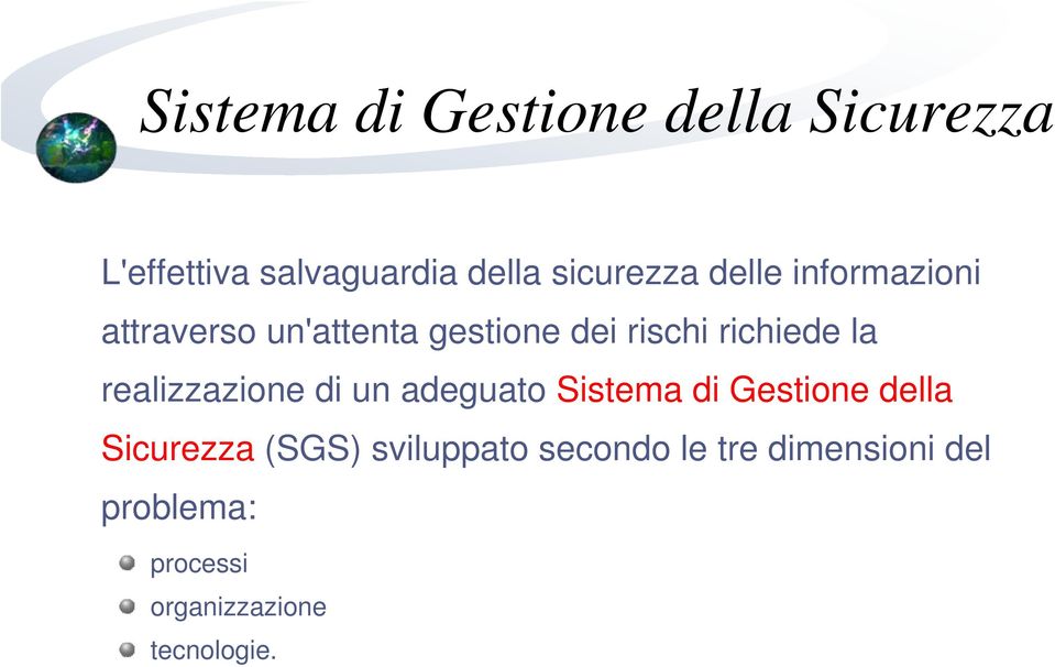 realizzazione di un adeguato Sistema di Gestione della Sicurezza (SGS)