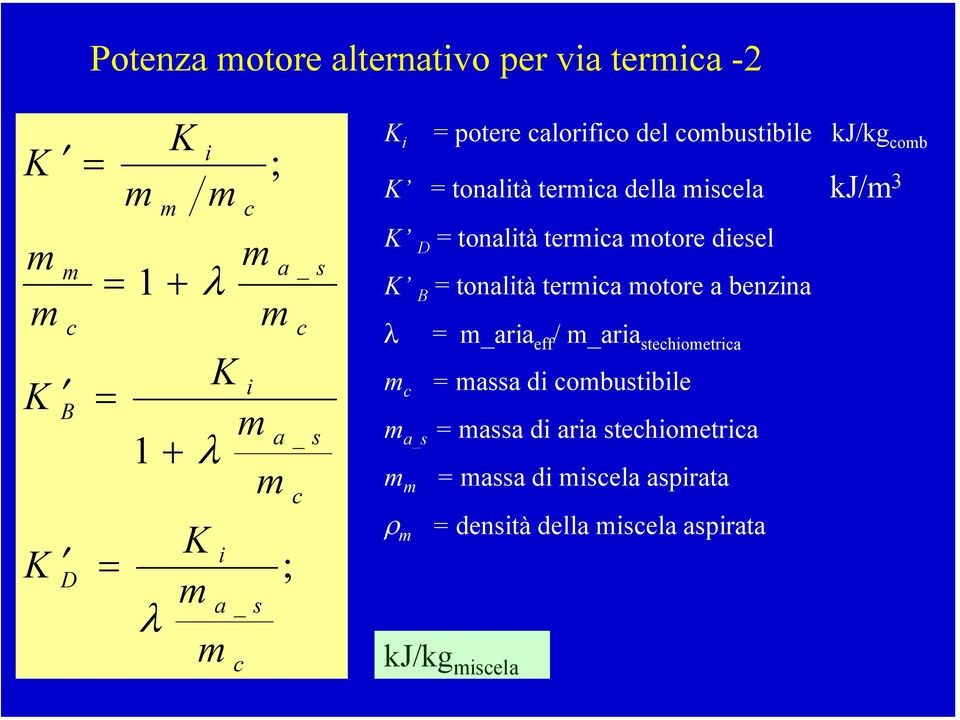 otore diesel K B tonalità teria otore a benzina λ _aria eff / _aria stehioetria assa di